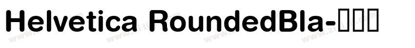 Helvetica RoundedBla字体转换